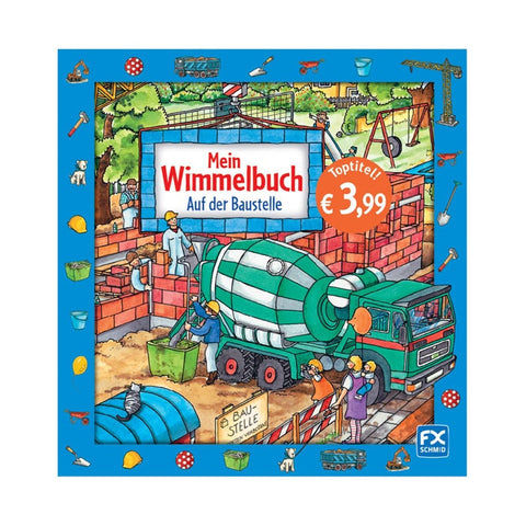 FX Schmid撕不烂儿童趣味书我的画册：在建筑工地 - FX Schmid Mein Wimmelbuch Auf der Baustelle